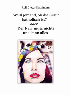 cover image of Weiß jemand, ob die Braut katholisch ist?